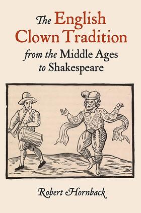 Hornback |  The English Clown Tradition from the Middle Ages to Shakespeare | Buch |  Sack Fachmedien