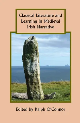 O'Connor |  Classical Literature and Learning in Medieval Irish Narrative | Buch |  Sack Fachmedien