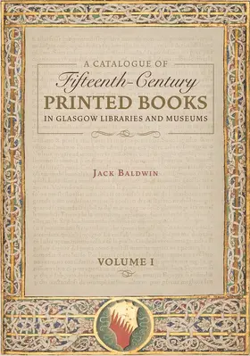 Baldwin |  A Catalogue of Fifteenth-Century Printed Books in Glasgow Libraries and Museums [2 Volume Set] | Buch |  Sack Fachmedien