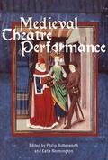 Butterworth / Normington |  Medieval Theatre Performance: Actors, Dancers, Automata and Their Audiences | Buch |  Sack Fachmedien