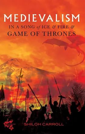 Carroll | Medievalism in a Song of Ice and Fire and Game of Thrones | Buch | 978-1-84384-484-6 | sack.de
