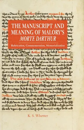 Whetter | The Manuscript and Meaning of Malory's Morte Darthur | Buch | 978-1-84384-563-8 | sack.de
