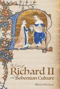 Thomas |  The Court of Richard II and Bohemian Culture | Buch |  Sack Fachmedien