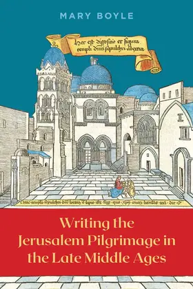 Boyle |  Writing the Jerusalem Pilgrimage in the Late Middle Ages | Buch |  Sack Fachmedien