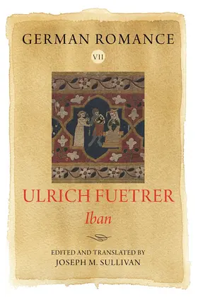 Fuetrer | German Romance VII: Ulrich Fuetrer, Iban | Buch | 978-1-84384-621-5 | www.sack.de