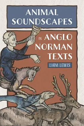 Lewis | Animal Soundscapes in Anglo-Norman Texts | Buch | 978-1-84384-622-2 | sack.de