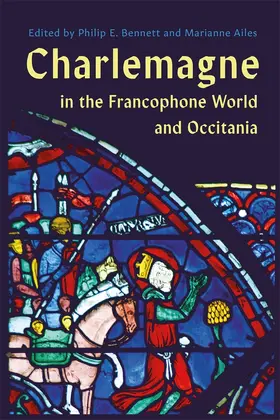 Bennett / Ailes | Charlemagne in the Francophone World and Occitania | Buch | 978-1-84384-734-2 | www.sack.de