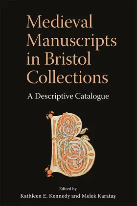 Kennedy / Karatas |  Medieval Manuscripts in Bristol Collections | Buch |  Sack Fachmedien