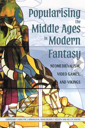 Larrington / Velten / Young |  Popularising the Middle Ages in Modern Fantasy | Buch |  Sack Fachmedien