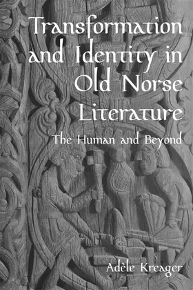 Kreager | Transformation and Identity in Old Norse Literature | Buch | 978-1-84384-808-0 | www.sack.de
