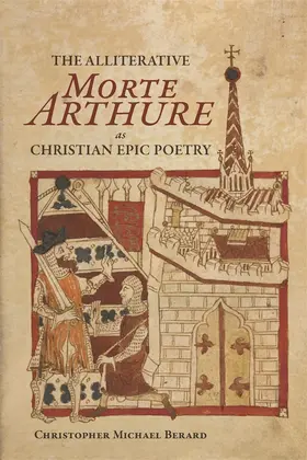 Berard | The Alliterative Morte Arthure as Christian Epic Poetry | Buch | 978-1-84384-834-9 | www.sack.de