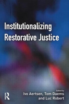 Aertsen / Daems / Robert | Institutionalizing Restorative Justice | Buch | 978-1-84392-158-5 | sack.de