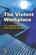 Waddington / Badger / Bull |  The Violent Workplace | Buch |  Sack Fachmedien