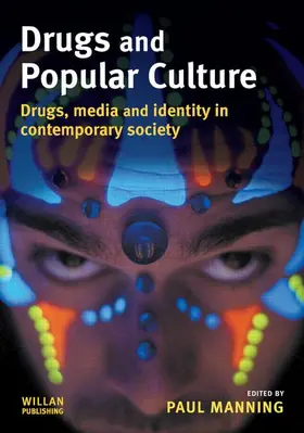 Manning | Drugs and Popular Culture | Buch | 978-1-84392-211-7 | www.sack.de