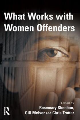 Sheehan / McIvor / Trotter | What Works With Women Offenders | Buch | 978-1-84392-239-1 | sack.de