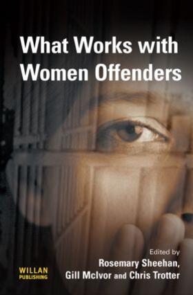 Sheehan / McIvor / Trotter | What Works With Women Offenders | Buch | 978-1-84392-240-7 | sack.de