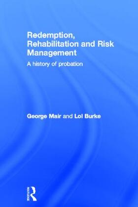 Mair / Burke | Redemption, Rehabilitation and Risk Management | Buch | 978-1-84392-250-6 | sack.de