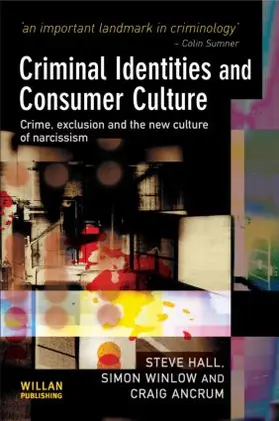 Hall / Winlow / Ancrum |  Criminal Identities and Consumer Culture | Buch |  Sack Fachmedien