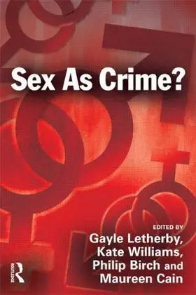Letherby / Williams / Birch |  Sex as Crime? | Buch |  Sack Fachmedien