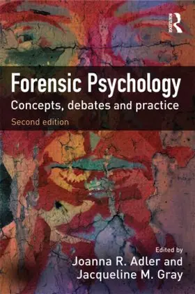 Adler / Gray | Forensic Psychology | Buch | 978-1-84392-414-2 | www.sack.de