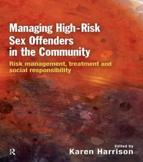 Harrison | Managing High Risk Sex Offenders in the Community | Buch | 978-1-84392-526-2 | www.sack.de