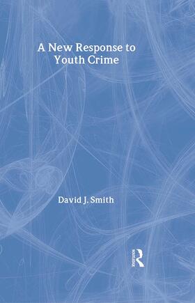 Smith |  A New Response to Youth Crime | Buch |  Sack Fachmedien
