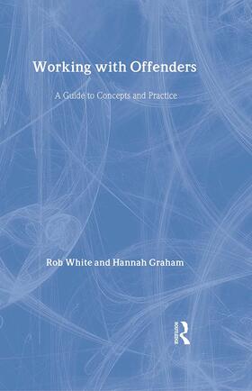 White / Graham |  Working With Offenders | Buch |  Sack Fachmedien