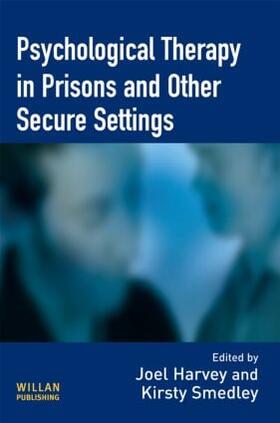 Harvey / Smedley | Psychological Therapy in Prisons and Other Settings | Buch | 978-1-84392-799-0 | sack.de