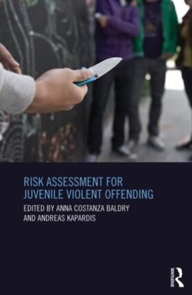 Baldry / Kapardis | Risk Assessment for Juvenile Violent Offending | Buch | 978-1-84392-822-5 | sack.de
