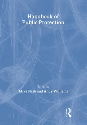 Nash / Williams | Handbook of Public Protection | Buch | 978-1-84392-851-5 | www.sack.de