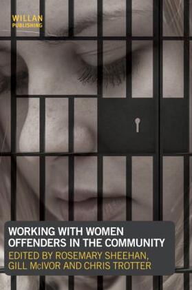 Sheehan / McIvor / Trotter | Working with Women Offenders in the Community | Buch | 978-1-84392-887-4 | sack.de