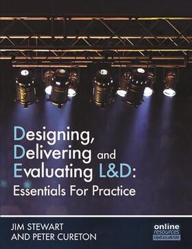 Stewart / Cureton |  Designing, Delivering and Evaluating L&D : Essentials for Practice | Buch |  Sack Fachmedien