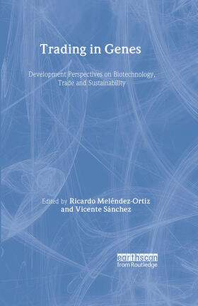 Sanchez / Melendez-Ortiz | Trading in Genes | Buch | 978-1-84407-027-5 | sack.de