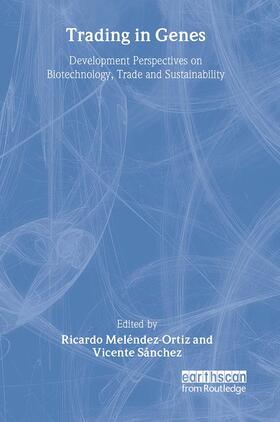 Sanchez / Melendez-Ortiz | Trading in Genes | Buch | 978-1-84407-028-2 | sack.de