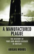 Woods |  A Manufactured Plague? | Buch |  Sack Fachmedien