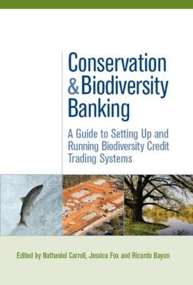 Bayon / Carroll / Fox | Conservation and Biodiversity Banking | Buch | 978-1-84407-471-6 | sack.de