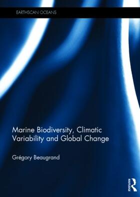 Beaugrand | Marine Biodiversity, Climatic Variability and Global Change | Buch | 978-1-84407-678-9 | sack.de