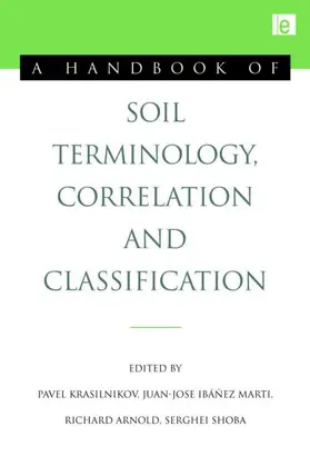 Krasilnikov / Marti / Arnold |  A Handbook of Soil Terminology, Correlation and Classification | Buch |  Sack Fachmedien