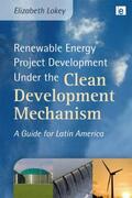 Lokey |  Renewable Energy Project Development Under the Clean Development Mechanism | Buch |  Sack Fachmedien