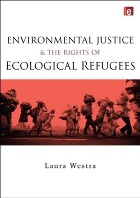 Westra |  Environmental Justice and the Rights of Ecological Refugees | Buch |  Sack Fachmedien
