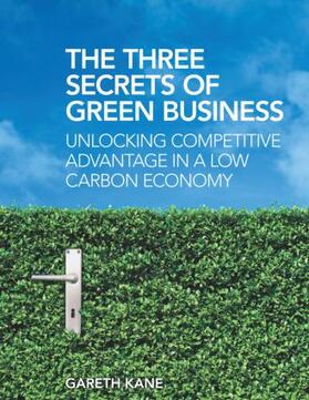 Kane | The Three Secrets of Green Business | Buch | 978-1-84407-874-5 | sack.de