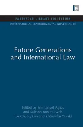 Agius / Busuttil |  Future Generations and International Law | Buch |  Sack Fachmedien