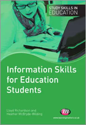 Richardson / McBryde-Wilding |  Information Skills for Education Students | Buch |  Sack Fachmedien