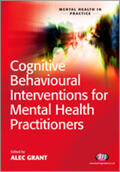 Grant |  Cognitive Behavioural Interventions for Mental Health Practitioners | Buch |  Sack Fachmedien