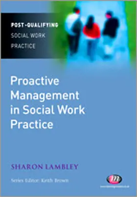 Lambley |  Proactive Management in Social Work Practice (First Edition) | Buch |  Sack Fachmedien