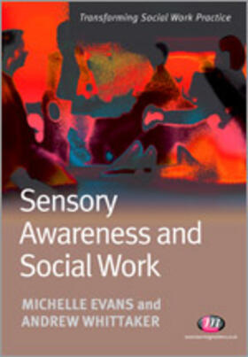 Evans / Whittaker | Sensory Awareness and Social Work | Buch | 978-1-84445-291-0 | sack.de
