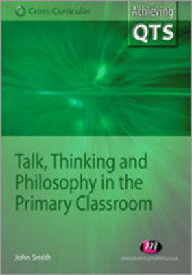 Smith | Talk, Thinking and Philosophy in the Primary Classroom | Buch | 978-1-84445-297-2 | sack.de