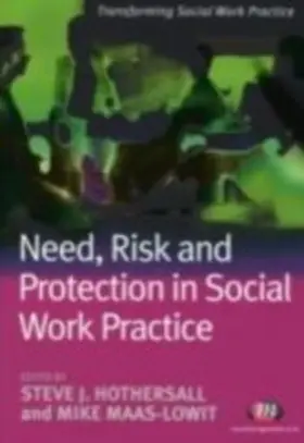 Hothersall / Maas-Lowit | Need, Risk and Protection in Social Work Practice | E-Book | sack.de