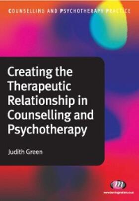Green | Creating the Therapeutic Relationship in Counselling and Psychotherapy | E-Book | sack.de