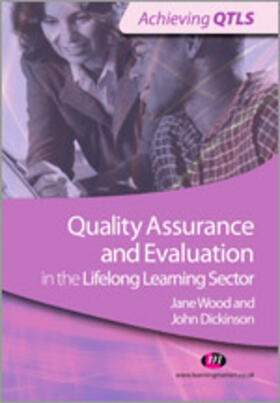 Wood / Dickinson | Quality Assurance and Evaluation in the Lifelong Learning Sector | Buch | 978-1-84445-836-3 | sack.de